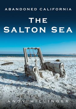 portada Abandoned California: The Salton sea (America Through Time) (en Inglés)