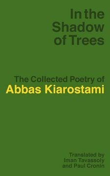 portada In the Shadow of Trees: The Collected Poetry of Abbas Kiarostami