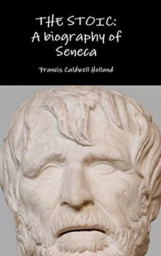 portada The Stoic: A Biography of Seneca (en Inglés)