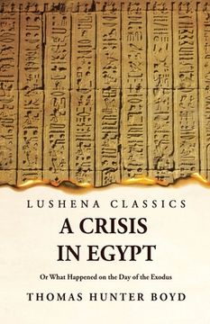 portada A Crisis in Egypt? Or What Happened on the Day of the Exodus (en Inglés)