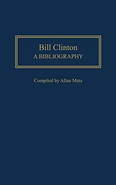 portada Bill Clinton: A Bibliography (Bibliographies of the Presidents of the United States) (in English)
