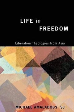 portada Life in Freedom: Liberation Theologies From Asia (en Inglés)