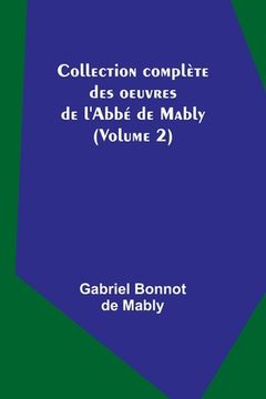 portada Collection complète des oeuvres de l'Abbé de Mably (Volume 2) (en Francés)