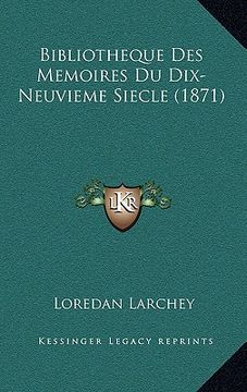 portada Bibliotheque Des Memoires Du Dix-Neuvieme Siecle (1871) (en Francés)