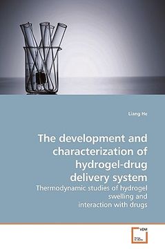 portada the development and characterization of hydrogel-drug delivery system (en Inglés)