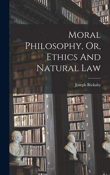 portada Moral Philosophy, Or, Ethics And Natural Law (en Inglés)