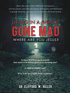 portada "Living in a World Gone mad Where are you Jesus? "L (en Inglés)