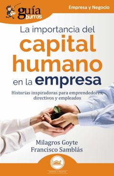 portada Guíaburros la Importancia del Capital Humano en la Empresa: Historias Inspiradoras Para Emprendedores, Directivos y Empleados: 138