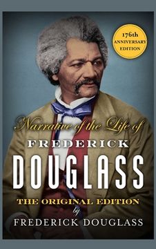 portada Narrative of the Life of Frederick Douglass: A Reckoning with the Black History of Slavery and Racism Across America [176th Anniversary Edition] (en Inglés)