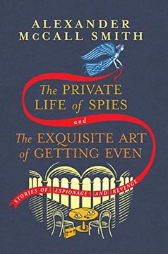 portada The Private Life of Spies and the Exquisite art of Getting Even: Stories of Espionage and Revenge (in English)