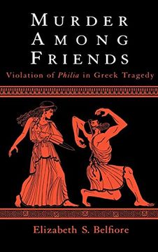portada Murder Among Friends: Violation of Philia in Greek Tragedy (in English)