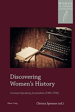 portada Discovering Women's History: German-Speaking Journalists (1900-1950) (Women, Gender and Sexuality in German Literature and Culture)