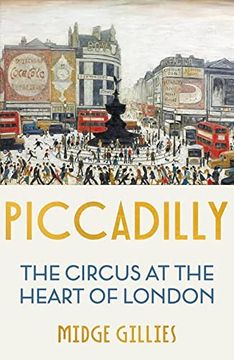 portada Piccadilly: The Circus at the Heart of London (Hardback)