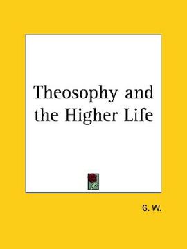 portada theosophy and the higher life (en Inglés)
