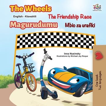 portada The Wheels The Friendship Race (English Swahili Bilingual Book for Kids) (in Swahili)