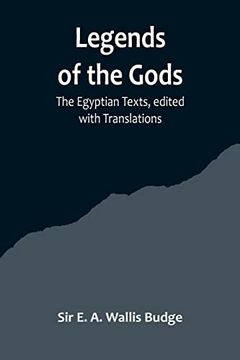 portada Legends of the Gods;The Egyptian Texts, edited with Translations 