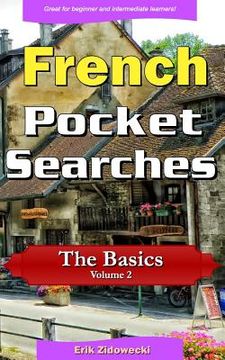 portada French Pocket Searches - The Basics - Volume 2: A set of word search puzzles to aid your language learning (en Francés)