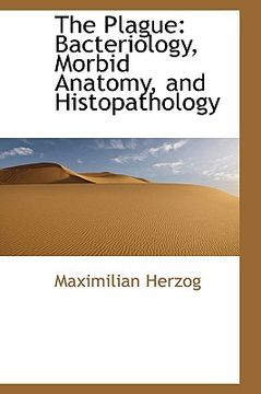 portada the plague: bacteriology, morbid anatomy, and histopathology