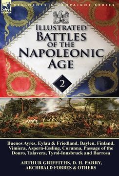 portada Illustrated Battles of the Napoleonic Age-Volume 2: Buenos Ayres, Eylau & Friedland, Baylen, Finland, Vimiera, Aspern-Essling, Corunna, Passage of the (in English)