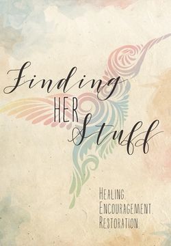 portada Finding HER Stuff: Healing Encouragement Restoration (en Inglés)