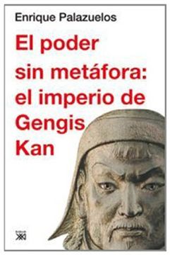 portada El Poder sin Metáfora: El Imperio de Gengis kan (in Spanish)