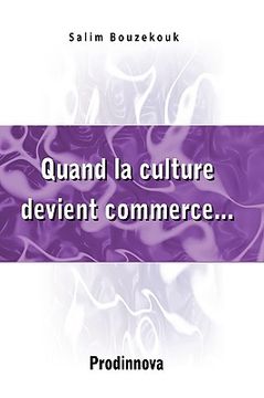 portada Quand La Culture Devient Commerce... (en Francés)