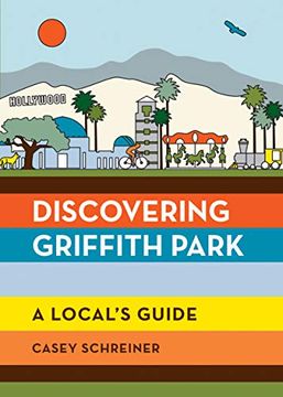 portada Discovering Griffith Park: A Local'S Guide (en Inglés)