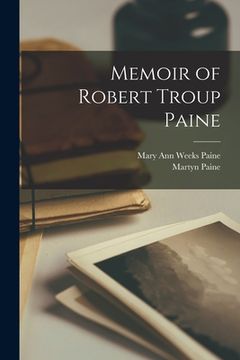portada Memoir of Robert Troup Paine (en Inglés)