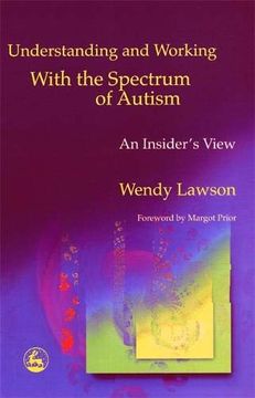portada Understanding and Working with the Spectrum of Autism: An Insider's View