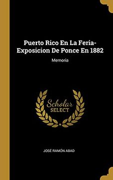portada Puerto Rico en la Feria-Exposicion de Ponce en 1882: Memoria