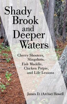 portada Shady Brook and Deeper Waters: Cherry Shooters, Slingshots, Fish Muddle, Chicken Potpie, and Life Lessons (en Inglés)