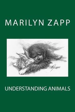 portada Understanding Animals: An Inspirational Collection of 30 Short Stories (Or a Short Non-Fiction Novel) (en Inglés)