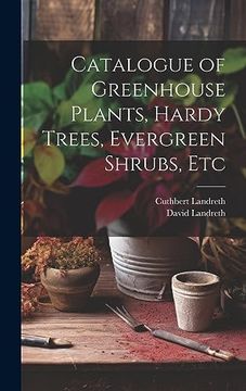 portada Catalogue of Greenhouse Plants, Hardy Trees, Evergreen Shrubs, etc (en Inglés)