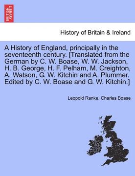 portada a history of england, principally in the seventeenth century. [translated from the german by c. w. boase, w. w. jackson, h. b. george, h. f. pelham, (en Inglés)