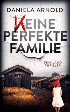 Keine perfekte Familie: Finnland-Thriller (en Alemán)