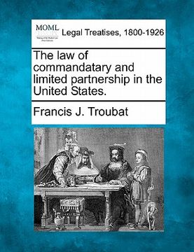 portada the law of commandatary and limited partnership in the united states. (en Inglés)