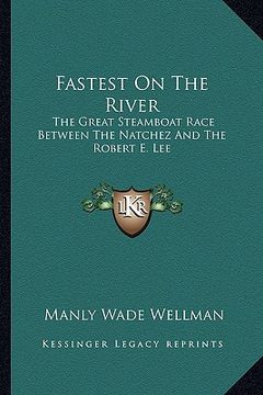 portada fastest on the river: the great steamboat race between the natchez and the robert e. lee