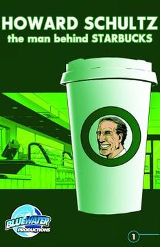 portada howard schultz: the man behind starbucks coffee: graphic novel (en Inglés)