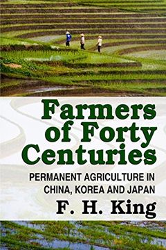 portada Farmers of Forty Centuries - Permanent Farming In China, Korea, and Japan
