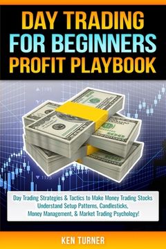 portada Day Trading Profit Playbook: Day Trading Strategies & Tactics to Make Money Trading Stocks Understand Setup Patterns, Candlesticks, Money Managemen (in English)
