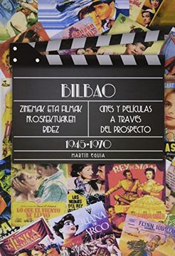 portada Bilbao, zinemak eta filmak prospektuaren bidez / Cines y películas a través del prospecto (1945-1970)