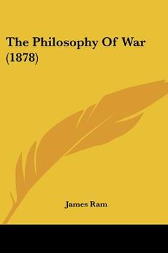portada the philosophy of war (1878) (en Inglés)