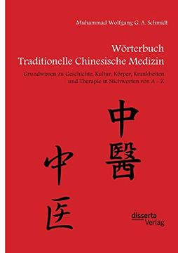 portada Wrterbuch Traditionelle Chinesische Medizin Grundwissen zu Geschichte, Kultur, Krper, Krankheiten und Therapien in Stichworten von a z (en Alemán)