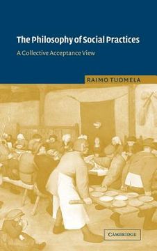 portada The Philosophy of Social Practices Hardback: A Collective Acceptance View (en Inglés)