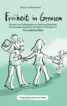 portada Freiheit in Grenzen - Themen und Fallbeispiele zur Stärkung elterlicher Erziehungskompetenzen für Eltern mit Kindern im Grundschulalter (in German)
