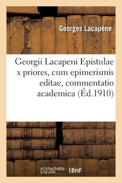 portada Georgii Lacapeni. Epistulae X Priores, Cum Epimerismis Editae, Commentatio Academica: Scripsit Sigfrid Lindstam (en Francés)