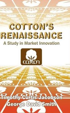 portada Cotton's Renaissance: A Study in Market Innovation (en Inglés)