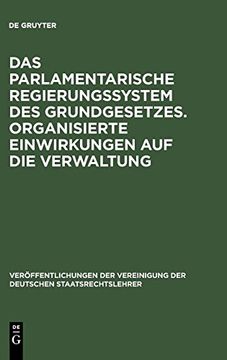 portada Das Parlamentarische Regierungssystem des Grundgesetzes. Organisierte Einwirkungen auf die Verwaltung (en Alemán)