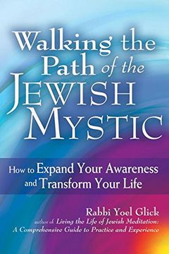 portada Walking the Path of the Jewish Mystic: How to Expand Your Awareness and Transform Your Life (in English)