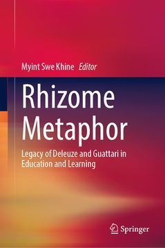 portada Rhizome Metaphor: Legacy of Deleuze and Guattari in Education and Learning (en Inglés)